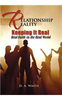 Relationship Reality Keeping It Real: Real Faith in the Real World