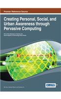 Creating Personal, Social, and Urban Awareness through Pervasive Computing