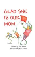 Glad She is Our Mom