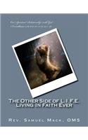 Other Side of L.I.F.E. Living In Faith Ever