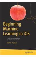 Beginning Machine Learning in iOS: Coreml Framework