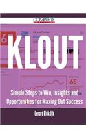 Klout - Simple Steps to Win, Insights and Opportunities for Maxing Out Success