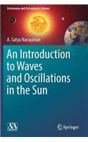 An Introduction to Waves and Oscillations in the Sun