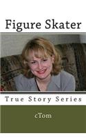 Figure Skater: True Story Series(English)
