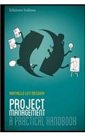 Project Management - A Practical Handbook: Italian Edition(Italian)
