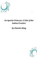 Apache Princess: A Tale of the Indian Frontier