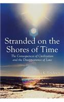 Stranded on the Shores of Time: The Consequences of Civilization and the Disappearance of Love