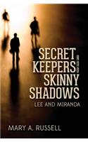 Secret Keepers and Skinny Shadows: Lee and Miranda