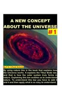 A New Cosmic Concept About The Universe # 1