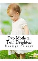Two Mothers, Twin Daughters