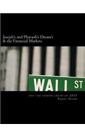 Joseph's and Pharaoh's Dream's & the Financial Markets