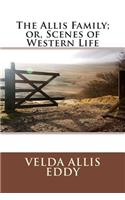 The Allis Family; Or, Scenes of Western Life