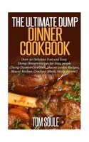 Ultimate Dump Dinner Cookbook