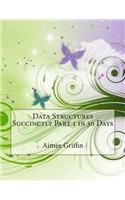 Data Structures Succinctly Part 1 in 30 Days: (English)