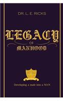 Legacy of Manhood