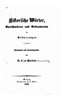 Historische wörter, Sprichwörter und redensarten in erläuterungen: (German)
