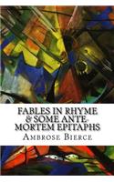 Fables in Rhyme & Some Ante-Mortem Epitaphs