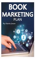 Book Marketing Plan: Online Book Promotion and Marketing Tips (Book Marketing Online, Book Marketing Strategies, Book Marketing Techniques,