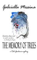 The Memory of Trees: A Kate Gardener Mystery