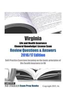 Virginia Life and Health Insurance (General Knowledge) License Exam Review Questions & Answers 2016/17 Edition: Self-Practice Exercises focusing on the basic principles of life/health insurance in VA