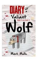 Diary of a Valiant Wolf, Book 2 and Book 3