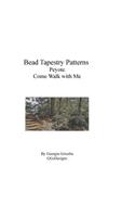 Bead Tapestry Patterns Peyote Come Walk With Me: (English)
