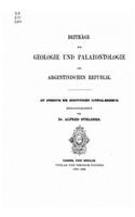 Beitrage Zur Geologie und Palaeontologie der Argentinischen Republik