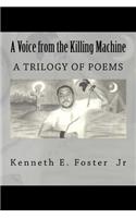A Voice from the killing Machine: A trilogy of poems