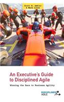 An Executive's Guide to Disciplined Agile