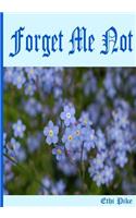 Forget Me Not - Notebook / Extended Lines / Soft Matte Cover: An Ethi Pike Collectible Journal: Flowers