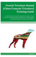 French Tricolour Hound (Chien Francais Tricolore) Training Guide French Tricolour Hound Training Book Features