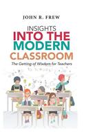 Insights into the Modern Classroom: The Getting of Wisdom for Teachers