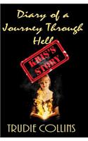 Diary of a Journey through Hell Kris's Story: (English)