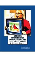 Stories from Senior Computer Class: Fairy Tales, History & Sports Stories