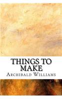 Things To Make