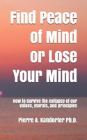 Find Peace of Mind or Lose Your Mind