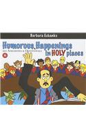 Humorous Happenings in Holy Places