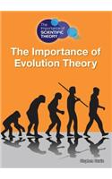 The Importance of Evolution Theory: (Importance of Scientific Theory)