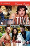 Acquired in Time [Marked 2] (Siren Publishing Menage Amour Manlove)
