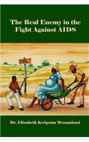 The Real Enemy in the Fight Against AIDS