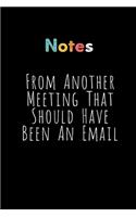 Notes From Another Meeting That Should Have Been An Email