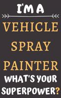 I'm A Vehicle Spray Painter