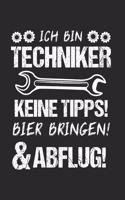 Ich Bin Techniker Keine Tipps! Bier Bringen! Abflug!