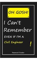 OH GOSH ! I Can't Remember EVEN IF I'M A Civil Engineer