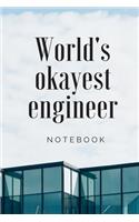 Engineer Notebook, World's okayest engineer Notebook, Cool Engineer Gift, Journal Diary, I'm An Engineer