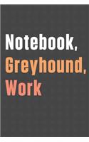 Notebook, Greyhound, Work