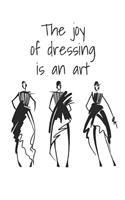The joy of dressing is an art
