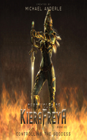 Controlling the Goddess: (2 Chronicles of Kierafreya)