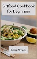 Sirtfood Cookbook for Beginners