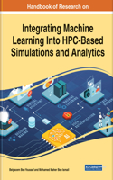 Integrating Machine Learning Into HPC-Based Simulations and Analytics: (Advances in Systems Analysis, Software Engineering, and High Performance Computing)